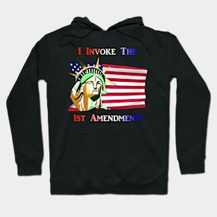 I Invoke the 1st Amendment Hoodie